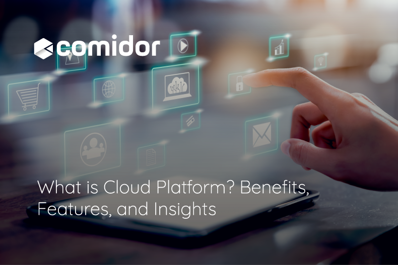 what is cloud platform | Comidor