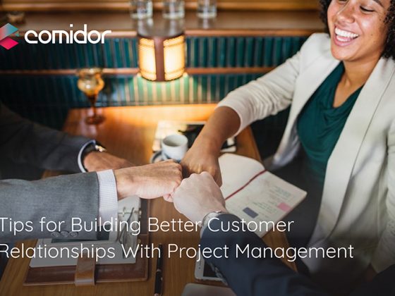 Tips to build Better Customer Relationships | Project Management | Comidor Low-Code BPM Platform