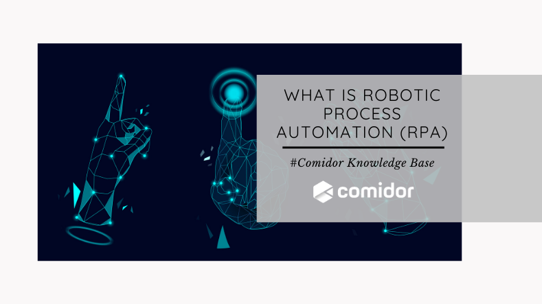 What is Robotic process Automation | Comidor Platform