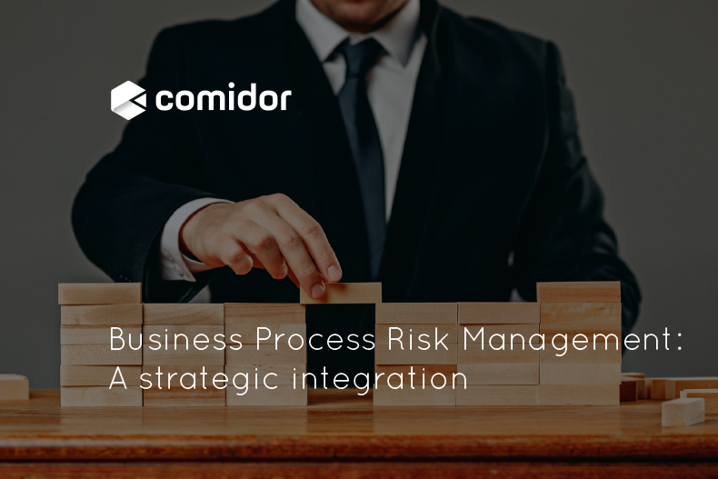 Business Process Risk Management_A strategic integration | Comidor Platform
