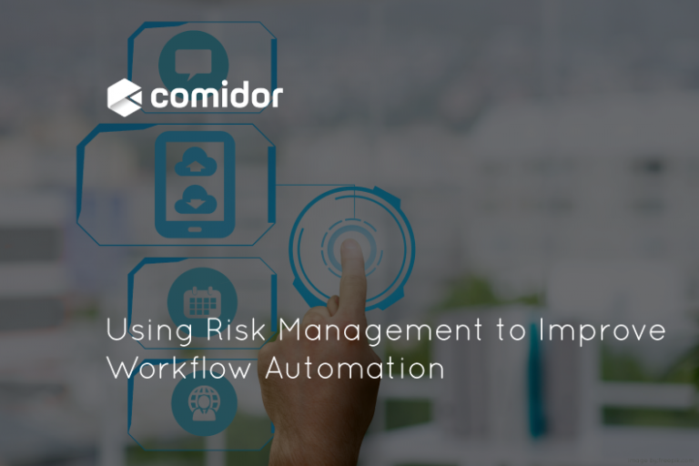 Using Risk Management to Improve Workflow Automation | Comidor Platform