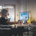 4 Examples of Automating Manual Processes | Comidor Platform