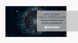 BPM vs ERP- KB| Comidor