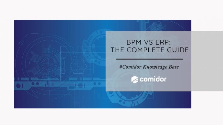 BPM vs ERP: The Complete Guide | Comidor