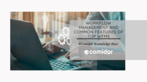 Workflow Management and Common Features of Top WfMS | Comidor