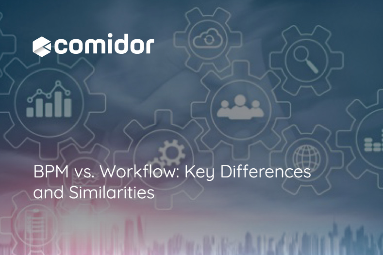 BPM vs. Workflow: Key Differences and Similarities | Comidor