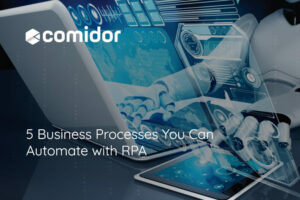 5 Business Processes You Can Automate with RPA | Comidor Platform