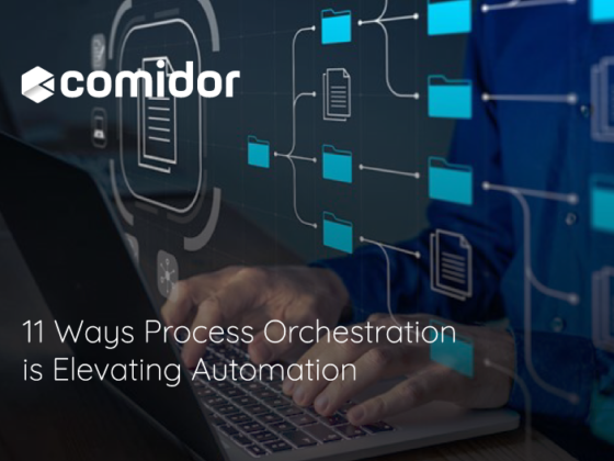 11 Ways Process Orchestration is Elevating Automation | Comidor