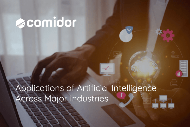 Applications of Artificial Intelligence Across Major Industries  | Comidor