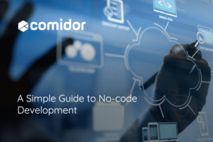 A Simple Guide to No-code Development | Comidor