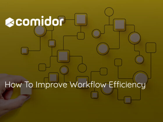 How To Improve Workflow Efficiency | Comidor