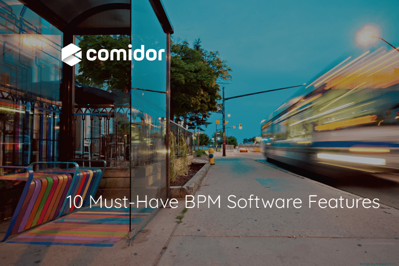 10 must-have BPM Software Features | Comidor